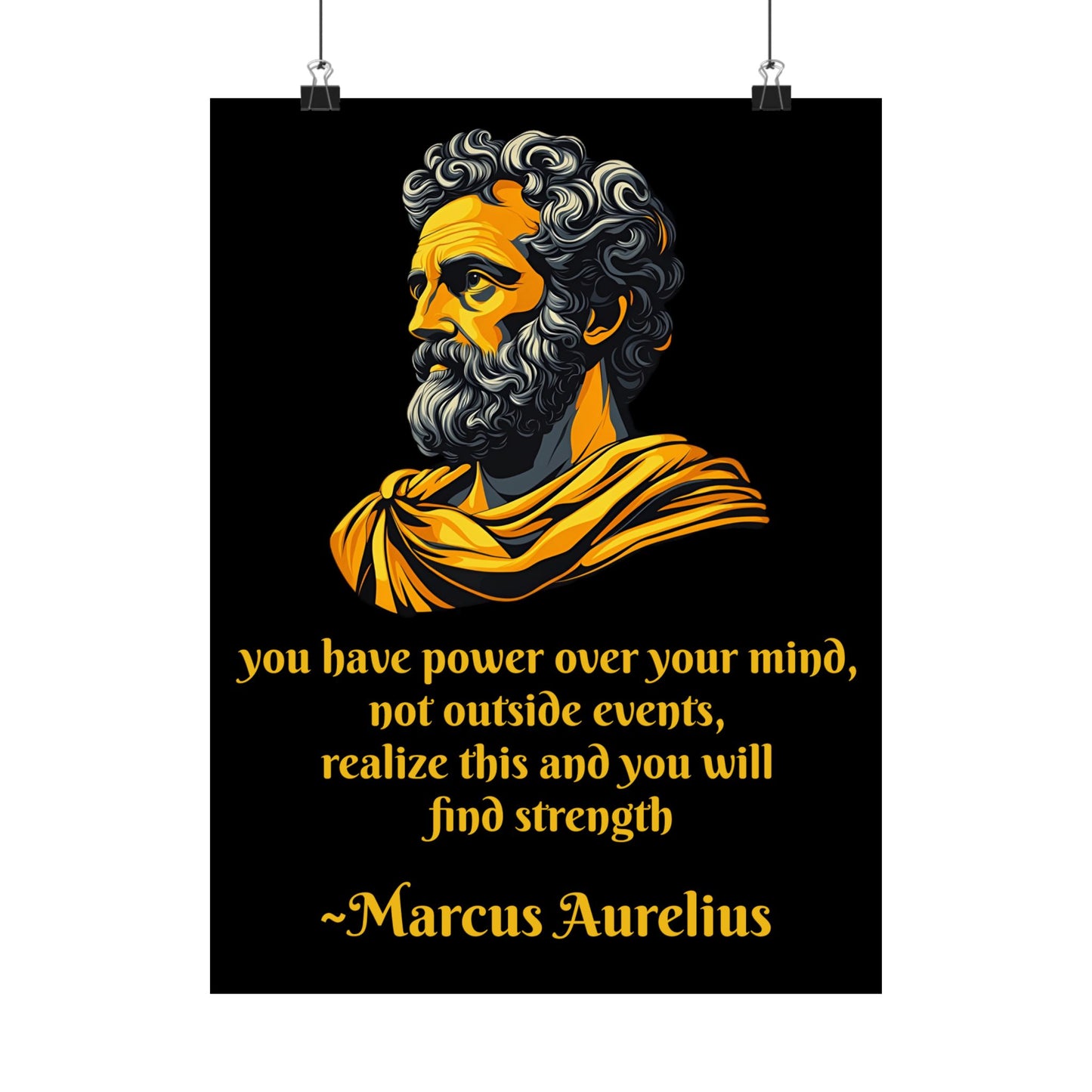 Marcus Aurelius Golden Bust Poster Artwork, Quote; you have power over your mind, not outside events, realize this and you will find strength